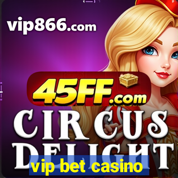 vip bet casino